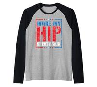 Make My Hip Great Again Divertida Cirugía de Reemplazo Camiseta Manga Raglan
