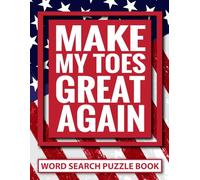 Make My Toes Great Again Word Search Puzzle Book: Funny Toe Amputation Surgery Recovery Gifts for Adults (100 Puzzles) Post Op Toe Removal Activity ... Amputee Survivor Support Gift for Patients