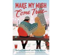 Make My Wish Come True: Doce días de fake dating. Un amor ¿real?/ Twelve Days of Fake Dates. A True Love?