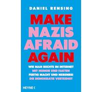 Make Nazis afraid again: Wie man Rechte im Internet mit Humor und Fakten fertig macht und nebenbei die Demokratie verteidigt - Vom Politik-Influencer ItsDanielBerlin mit über 230.000 Tiktok-Followern
