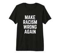 Make Racism Wrong Again Design for Demonstrations Camiseta Premium