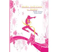 Make Self-Care a Habit: A self-care planner for women and girls to Build good wellness Habits, track daily self-care activities and stay consistent with weekly goals.[ 8.25 x 11 inches - 385 pages ]