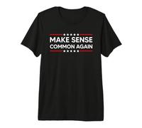 Make Sense Common Again Camiseta Premium