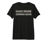 Make Sense Common Again Funny Diciendo Humor sarcástico Vintage Camiseta Premium