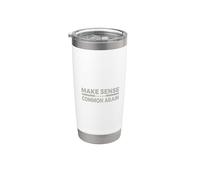 Make Sense Common Again Funny Diciendo Humor sarcástico Vintage Vaso térmico de acero inoxidable de doble pared