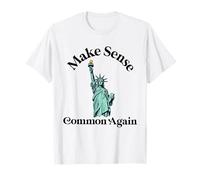 Make Sense Common Again Política Divertida Diciendo Estatua Libertad Camiseta