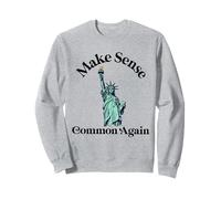 Make Sense Common Again Política Divertida Diciendo Estatua Libertad Sudadera