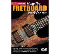 Make The Fretboard Work For You For Guitar