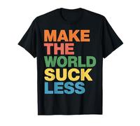 Make The World Suck Less Influencia de la bondad - Camiseta