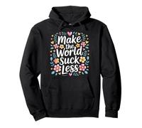 Make The World Suck Less Influencia de la bondad - Sudadera con Capucha