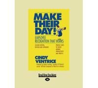 Make Their Day!: Proven Ways to Boost Morale, Productivity, and Profits