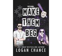 Make Them Beg: A Dark Romcom (Pretty Deadly Things)