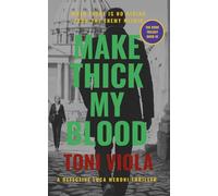 Make Thick My Blood: A Detective Luca Meroni Crime Thriller (The Rome Trilogy)
