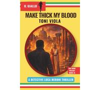 Make Thick My Blood: Giallo Edition (The Rome Trilogy)