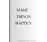Make Things Happen : Lined Note Book for Self-Improvement: Lined Elegant Note Book to Write, Elegant, Self Improvement, Notes, Make Things Happen and More | 6x9 inches 15.24 x 22.86 cm |120 Pages