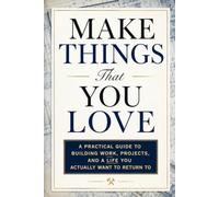 Make Things That You Love