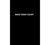 Make today count: A Motivational Journal with Inspiring Quotes - Wide Ruled Notebook for Daily Writing, Self-Discovery, and Positivity