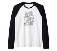 Make Today Count Graffiti Motivational Art Design Camiseta Manga Raglan