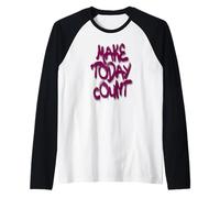 Make Today Count Graffiti Motivational Art Design Camiseta Manga Raglan