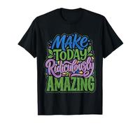 Make Today Ridiculously Amazing Mentalidad |- Camiseta