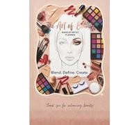 Make-up artist planner: For Creative Artists Turning Passion into Profit (Work Life Series)