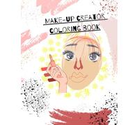 Make-up creator coloring book: Coloring book for girls