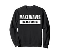 MAKE WAVES - Be the Storm / Haz olas - Sé la tormenta Sudadera