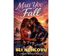 Make You Fall: 1 (Iron Roses Motorcycle Club)