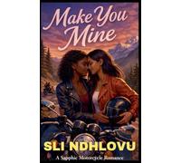 Make You Mine: 2 (Iron Roses Motorcycle Club)