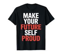Make Your Future Self Proud Reminder Progress Journey Camiseta