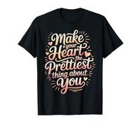 Make Your Heart The Prettiest Thing About You |- Camiseta