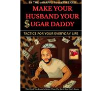 Make Your Husband Your $ugar Daddy: Tactics For Your Everyday Life