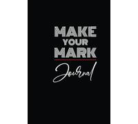 Make Your Mark Journal: 6x9, 125 Lined pages