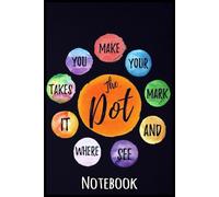 Make Your Mark See Where It Takes You The Dot Day September 15 Notebook: Minimalist 6"x9" Journal with 110 College-Ruled Pages - Ideal for Writing, and Everyday Notes