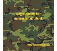 Make Your Own Kind of Music Singer-Songwriter Manuscript Notebook (Camo cover art): A Portable Packable Musician's Notebook for Guitarist