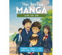 Make Your Own Manga: School Life Edition: Blank Comic Book | Manga • Manhwa • Graphic Novel | 120 Pages