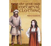 Make Your Own Medieval Clothing - Viking Garments