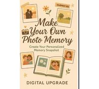 Make Your Own Photo Memory: Create Your Personalized Memory Snapshot