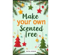 Make your own scented tree: "Fun and Fragrant DIY Projects for Creating Custom Air Fresheners for Your Car or Home"