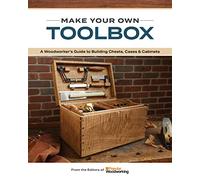Make Your Own Toolbox: A Woodworker's Guide to Building Chests, Cases & Cabinets