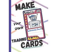 Make your own trading cards: Draw your own trading cards | A large 8.5’’ x 11’’ sketchbook for kids age 6 and up.