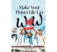 Make Your Prayer Life Go WOW for TEENS