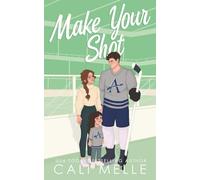Make Your Shot: A Single Dad Hockey Romance (Aston Archers Hockey)