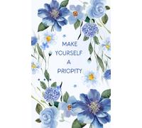 MAKE YOURSELF A PRIORITY: A Daily Journal for Self-Care, Balance, and Personal Growth