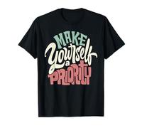 Make Yourself A Priority Motivational Quote Apparel Camiseta