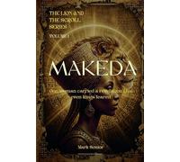 MAKEDA: The Queen the World Forgot: he True Story of the Queen of Sheba, the Solomonic Covenant, and the African Kingdom That Changed Biblical History (The Lion and the Scroll)