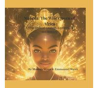 Makeda: The Wise Queen of Africa: A True Story of Courage, Leadership, and Bravery