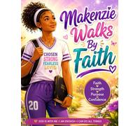 Makenzie Walks By Faith: A Bible inspired coloring book about faith, hardwork. and God's love