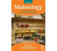 Makeology: Makerspaces as Learning Environments (Volume 1)