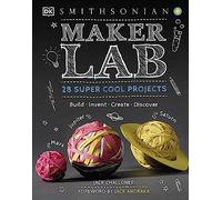 Maker Lab: 28 Super Cool Projects (DK Activity Lab)
